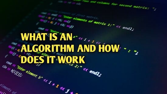 What is an algorithm, and how does it work